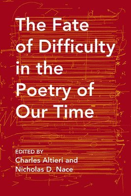 bokomslag The Fate of Difficulty in the Poetry of Our Time