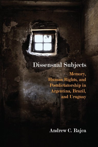 Andrew C. Rajca - Dissensual Subjects, Inbunden