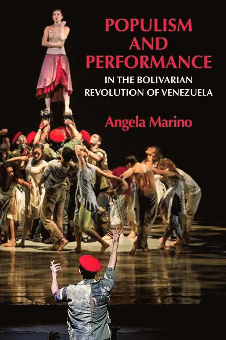 Populism and Performance in the Bolivarian Revolution of Venezuela