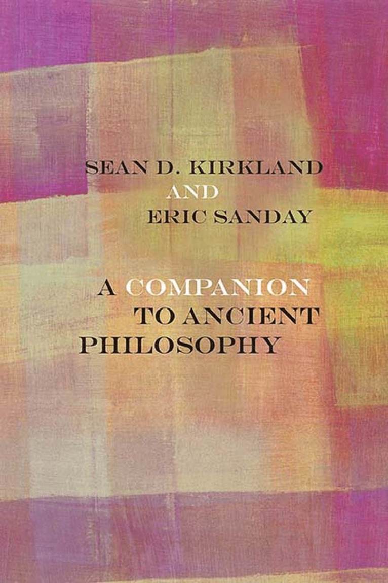 Sean D Kirkland, Eric Sanday, Sean D. Kirkland - Companion to Ancient Philosophy, Häftad