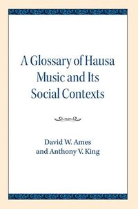 bokomslag Glossary of Hausa Music and Its Social Contexts