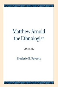 bokomslag Matthew Arnold the Ethnologist