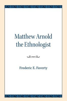 bokomslag Matthew Arnold the Ethnologist