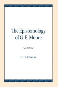 bokomslag The Epistemology of G. E. Moore