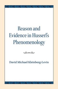 bokomslag Reason and Evidence in Husserl's Phenomenology