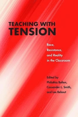Lee Bebout, Cassander L. Smith, Philathia Bolton - Teaching with Tension, Häftad