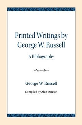 George W. Russell - Printed Writings by George W. Russell, Häftad
