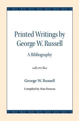 Printed Writings by George W. Russell 1