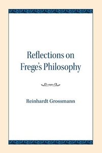 bokomslag Reflections on Frege's Philosophy