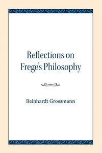 bokomslag Reflections on Frege's Philosophy