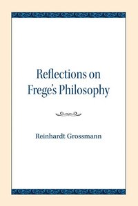 bokomslag Reflections on Frege's Philosophy