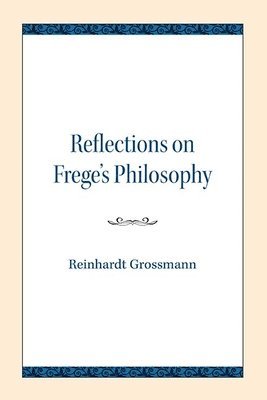 Reflections on Frege's Philosophy 1