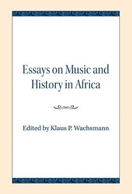 Essays on Music and History in Africa 1