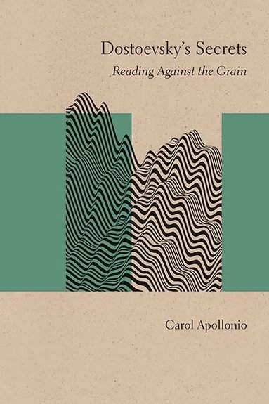 Carol Apollonio - Dostoevsky's Secrets, Häftad