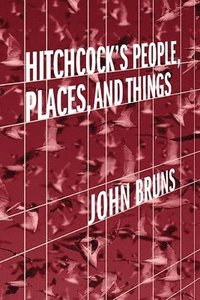 bokomslag Hitchcock's People, Places, and Things