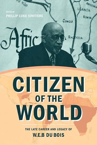 Phillip Luke Sinitiere - Citizen of the World, Inbunden