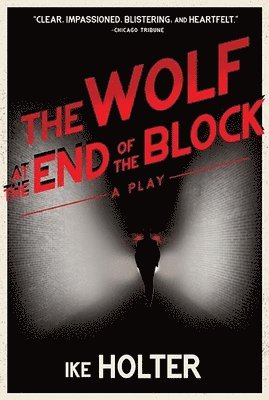 Ike Holter - Wolf at the End of the Block, Häftad