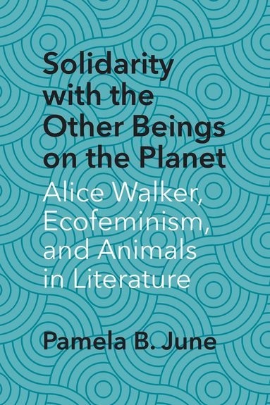 Pamela B. June - Solidarity with the Other Beings on the Planet, Häftad