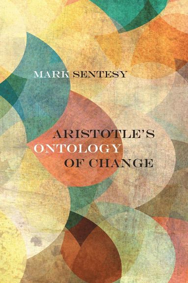 bokomslag Aristotle's Ontology of Change