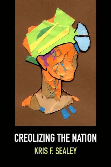 bokomslag Creolizing the Nation