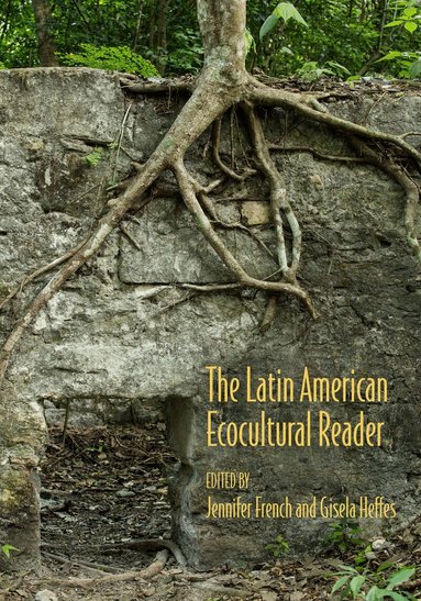 Gisela Heffes, Jennifer French - Latin American Ecocultural Reader, Häftad