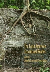 bokomslag The Latin American Ecocultural Reader