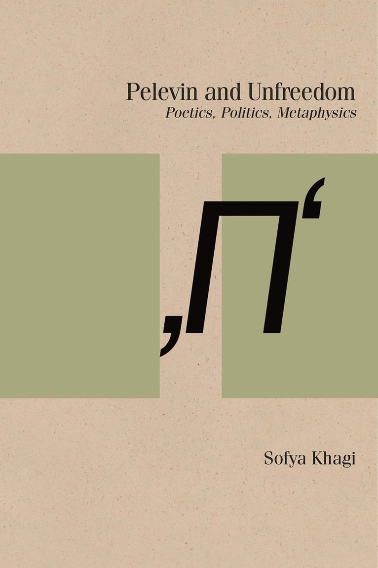 Sofya Khagi - Pelevin and Unfreedom, Häftad