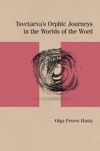 bokomslag Tsvetaeva's Orphic Journeys in the Worlds of the Word