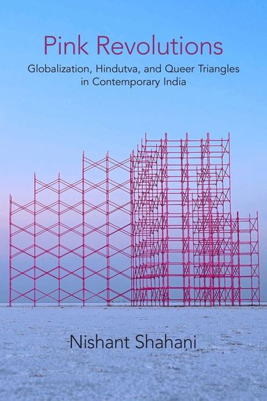 Nishant Shahani - Pink Revolutions, Inbunden