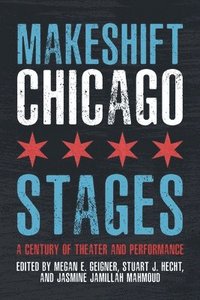 bokomslag Makeshift Chicago Stages