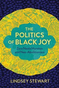 bokomslag The Politics of Black Joy