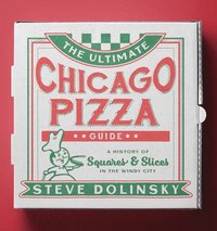 bokomslag The Ultimate Chicago Pizza Guide