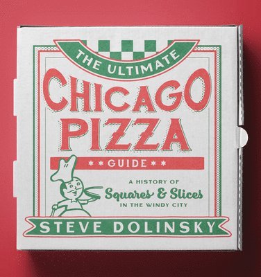 The Ultimate Chicago Pizza Guide 1