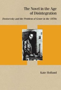 bokomslag The Novel in the Age of Disintegration