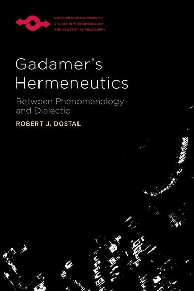 Robert J. Dostal - Gadamer's Hermeneutics, Inbunden