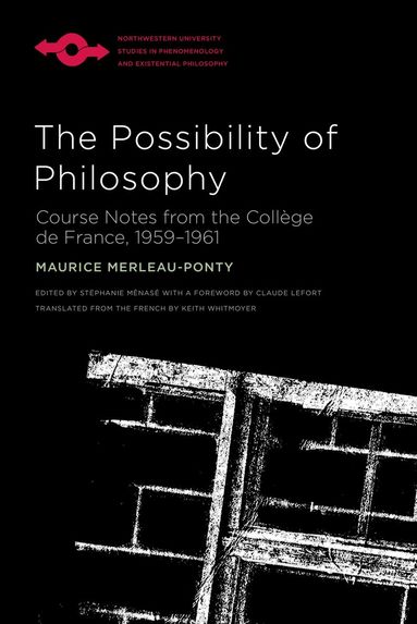 Maurice Merleau-Ponty, Stéphanie Ménasé - Possibility of Philosophy, Inbunden