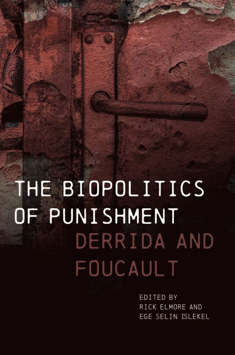 Ege Selin Islekel, Rick Elmore, Ege Selin Islekel - Biopolitics of Punishment, Häftad