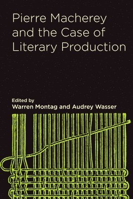 Pierre Macherey and the Case of Literary Production 1