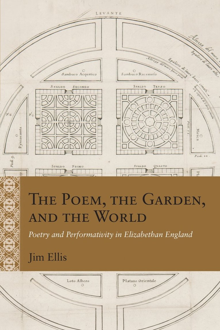 Jim Ellis - Poem, the Garden, and the World, Inbunden