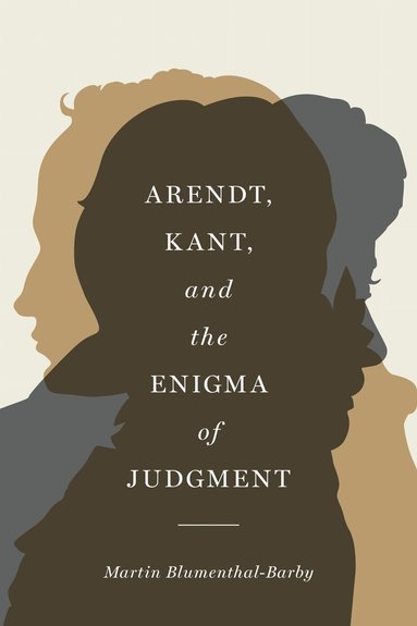 Martin Blumenthal-Barby - Arendt, Kant, and the Enigma of Judgment, Häftad