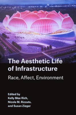 The Aesthetic Life of Infrastructure 1