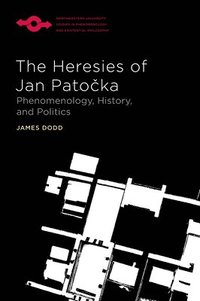 bokomslag The Heresies of Jan Patocka
