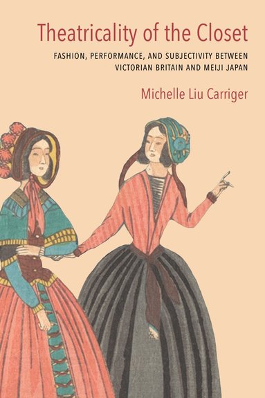 Michelle Liu Carriger - Theatricality of the Closet, Häftad