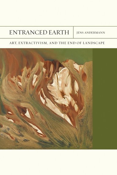 Jens Andermann - Entranced Earth Volume 45, Häftad