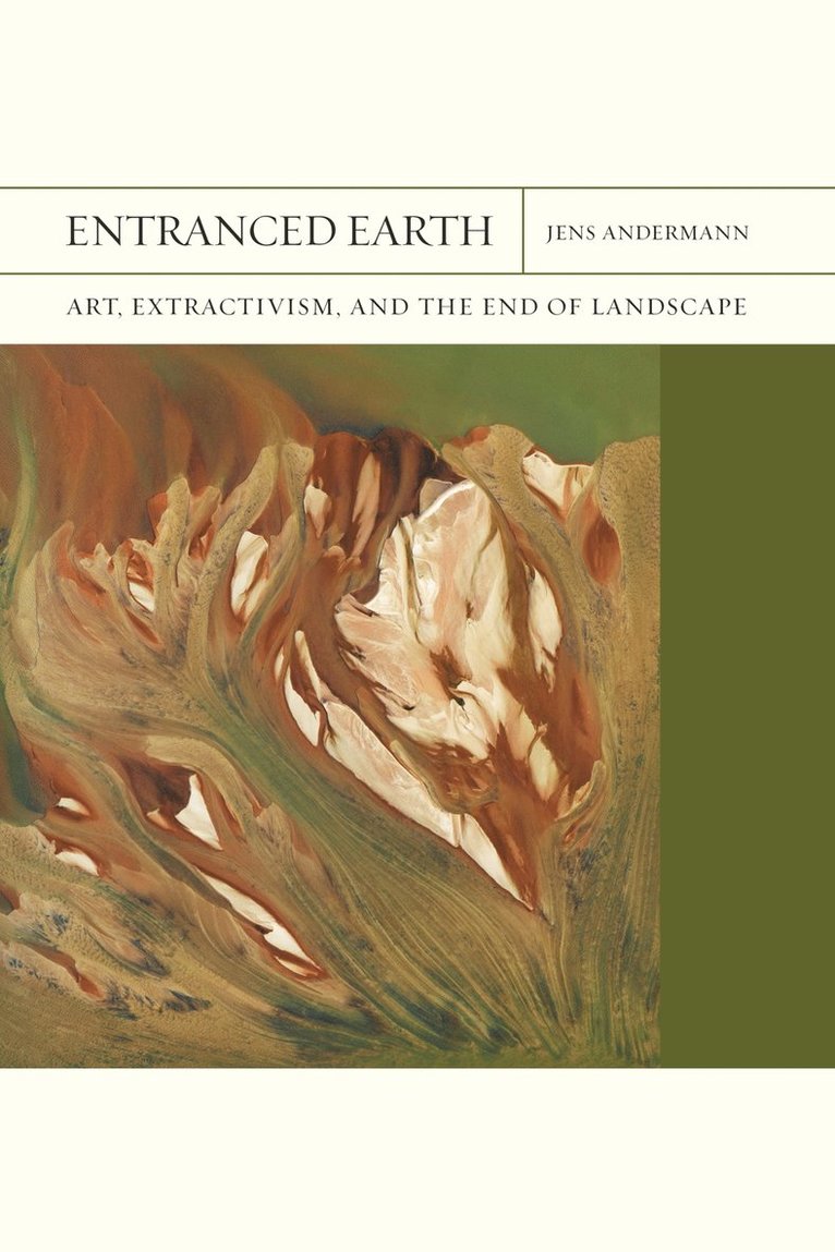 Jens Andermann - Entranced Earth Volume 45, Inbunden