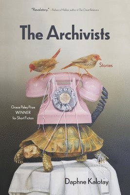 Daphne Kalotay - The Archivists: Stories, Häftad