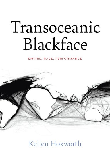 Kellen Hoxworth - Transoceanic Blackface, Häftad