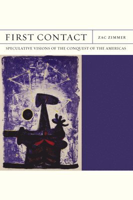 First Contact: Speculative Visions of the Conquest of the Americas 1