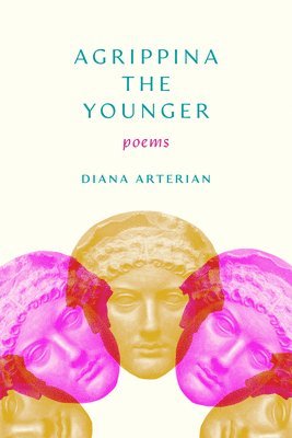 Agrippina the Younger: Poems 1