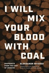 bokomslag I Will Mix Your Blood with Coal